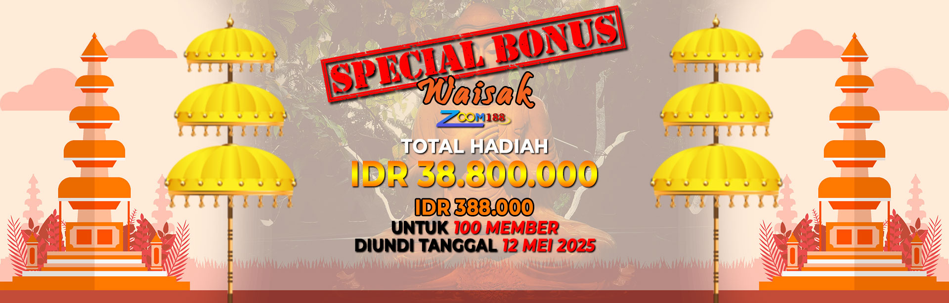 SPESIAL BONUS WAISAK ZOOM188