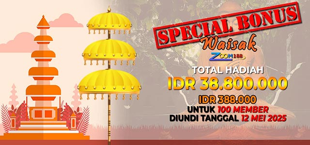 SPESIAL BONUS WAISAK ZOOM188