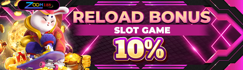 RELOAD BONUS SLOT GAMES 10%
